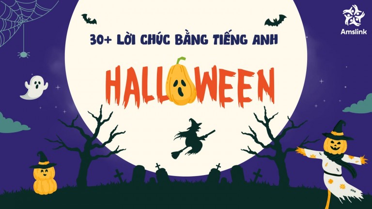 BỎ TÚI 30+ LỜI CHÚC BẰNG TIẾNG ANH NGÀY HALLOWEEN